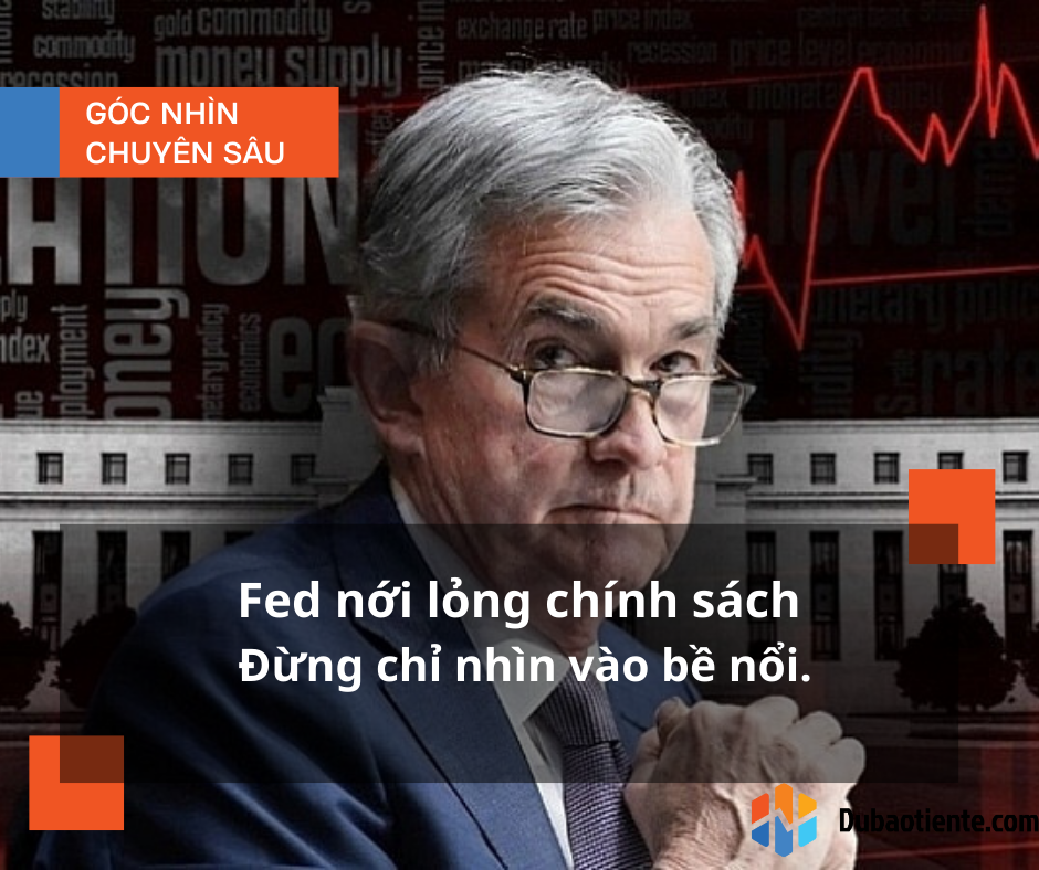 Fed nới lỏng chính sách - Đừng chỉ nhìn vào bề nổi.